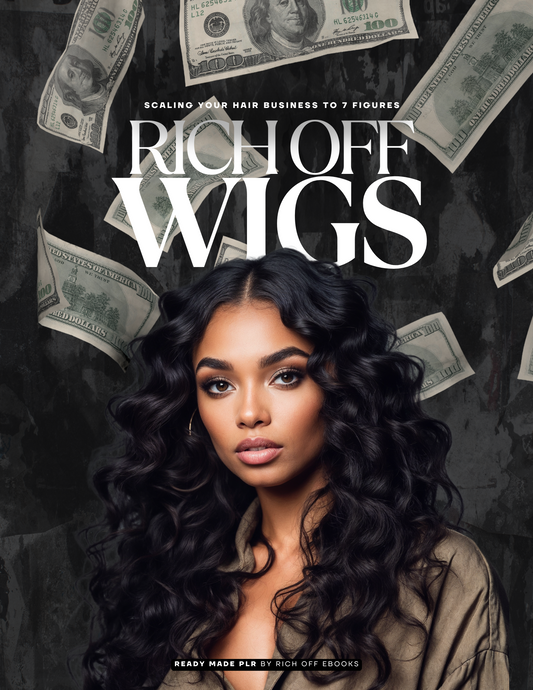 RICH OFF WIGS -  - READY MADE PLR EBOOK